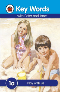 Image of Key Words with Peter and Jane : 1a Play with us