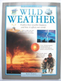 Image of Investigations Wild Weather, Explore how weather happens & how it affects our world