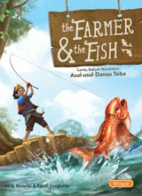 Image of The Farmer and the Fish : Cerita Rakyat Nusantara Asal-usul Danau Toba