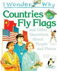 Image of I Wonder Why : Countries Fly Flags and Other Questions About People and Places