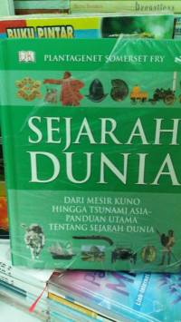 Image of Sejarah dunia, dari mesir kuno hingga tsunami Asia-panduan utama tentang sejarah dunia (edisi revisi)