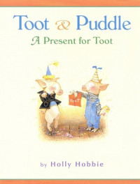 Image of Toot & Puddle : A Present for Toot