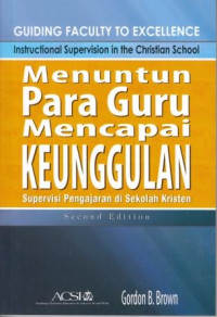 Image of Menuntun Para Guru Mencapai Keunggulan : Supervisi Pengajaran di Sekolah Kristen